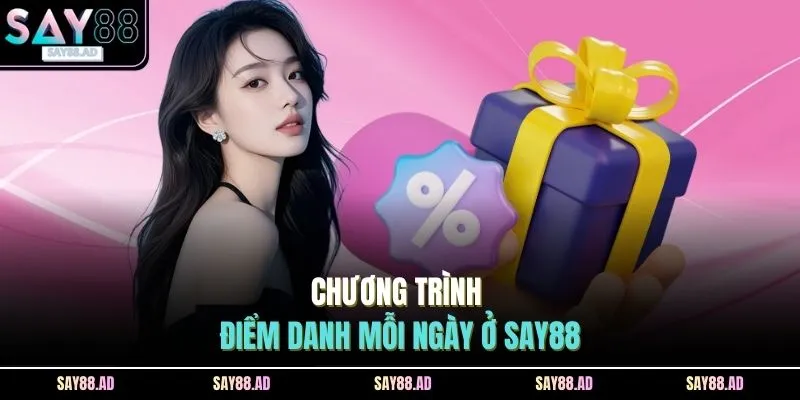 Khuyến Mãi SAY88 3 Chương trình điểm danh mỗi ngày ở SAY88
